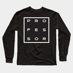 Professor Long Sleeve T-Shirt